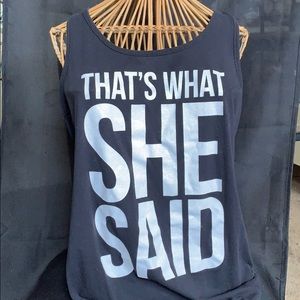 That’s what she said tank top